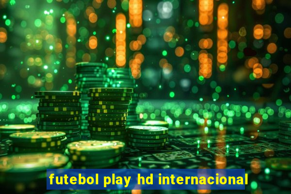 futebol play hd internacional